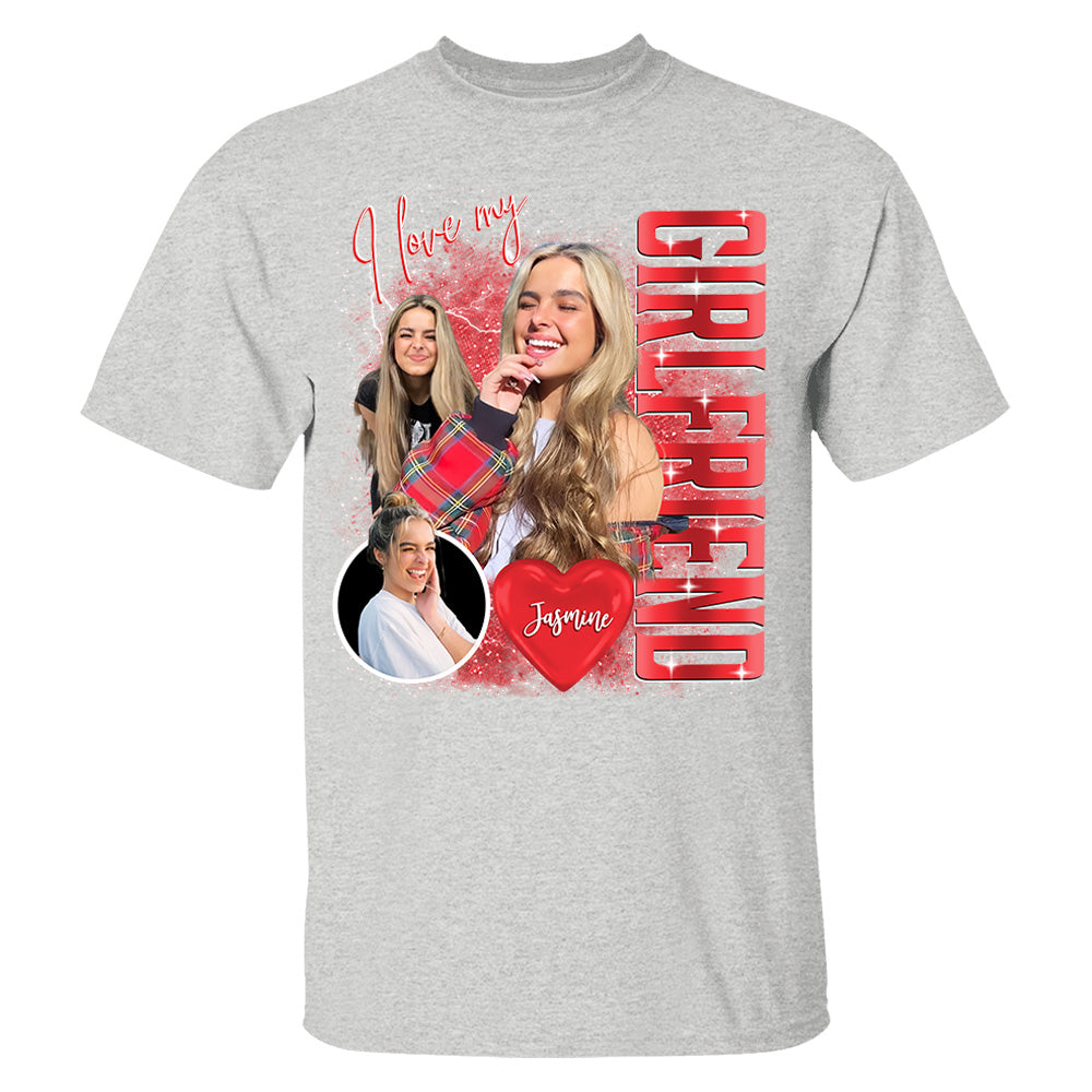 Custom I Love My Girlfriend Shirt, Customize Photo Bootleg Idea Tee Na02