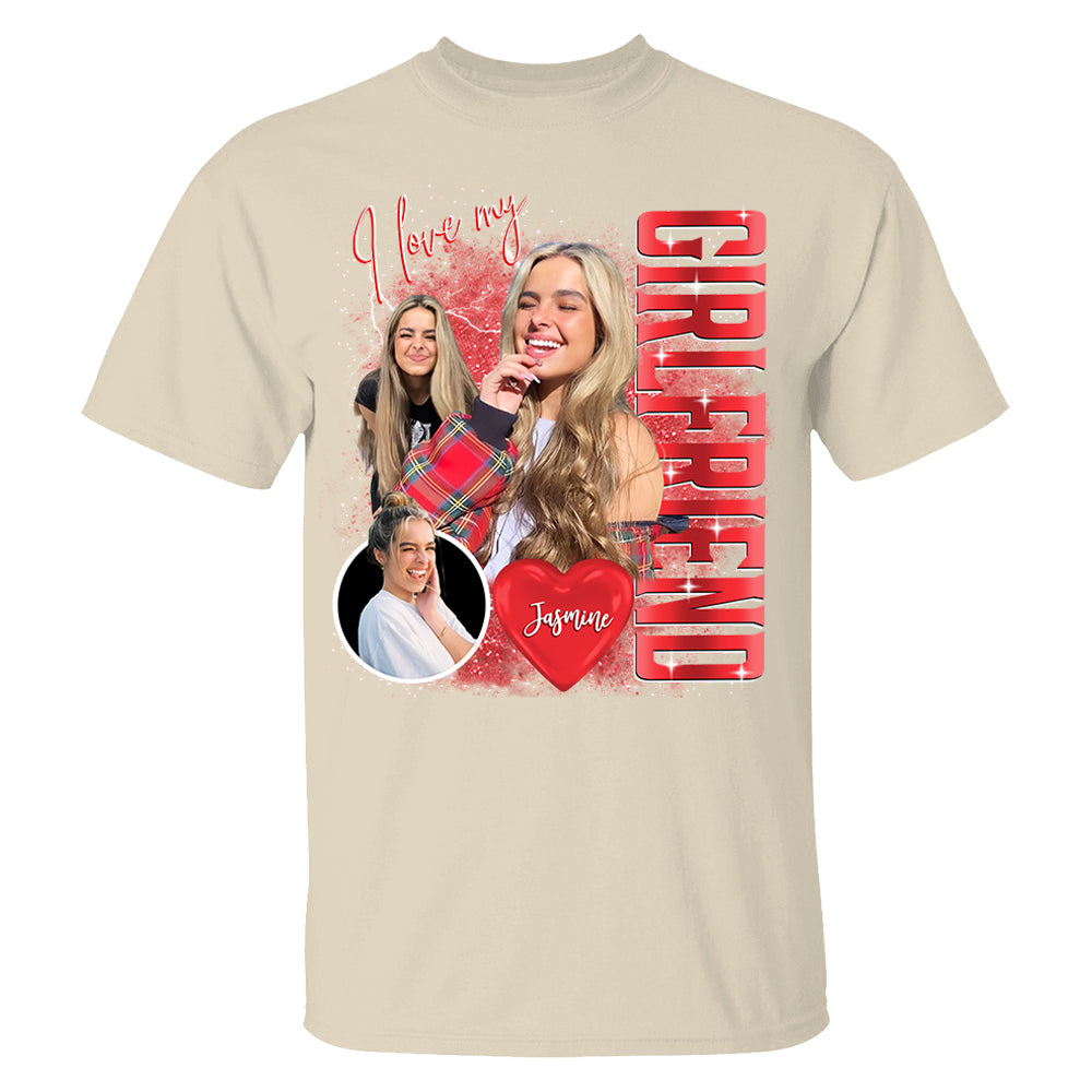Custom I Love My Girlfriend Shirt, Customize Photo Bootleg Idea Tee Na02