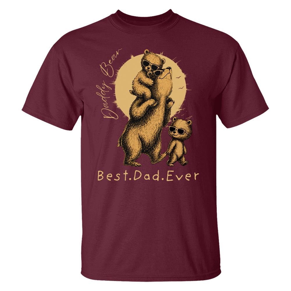 Daddy Bear Best Dad Ever Personalized Shirt Father's Day Gifts for Dad Funny Papa Shirt Vr2 T1807 T24