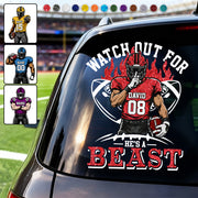 Personalized Watch Out For He's A Beast Car Decal, Custom Football Player Sticker, Gift for Sports Moms and Dads T1807 VH01	