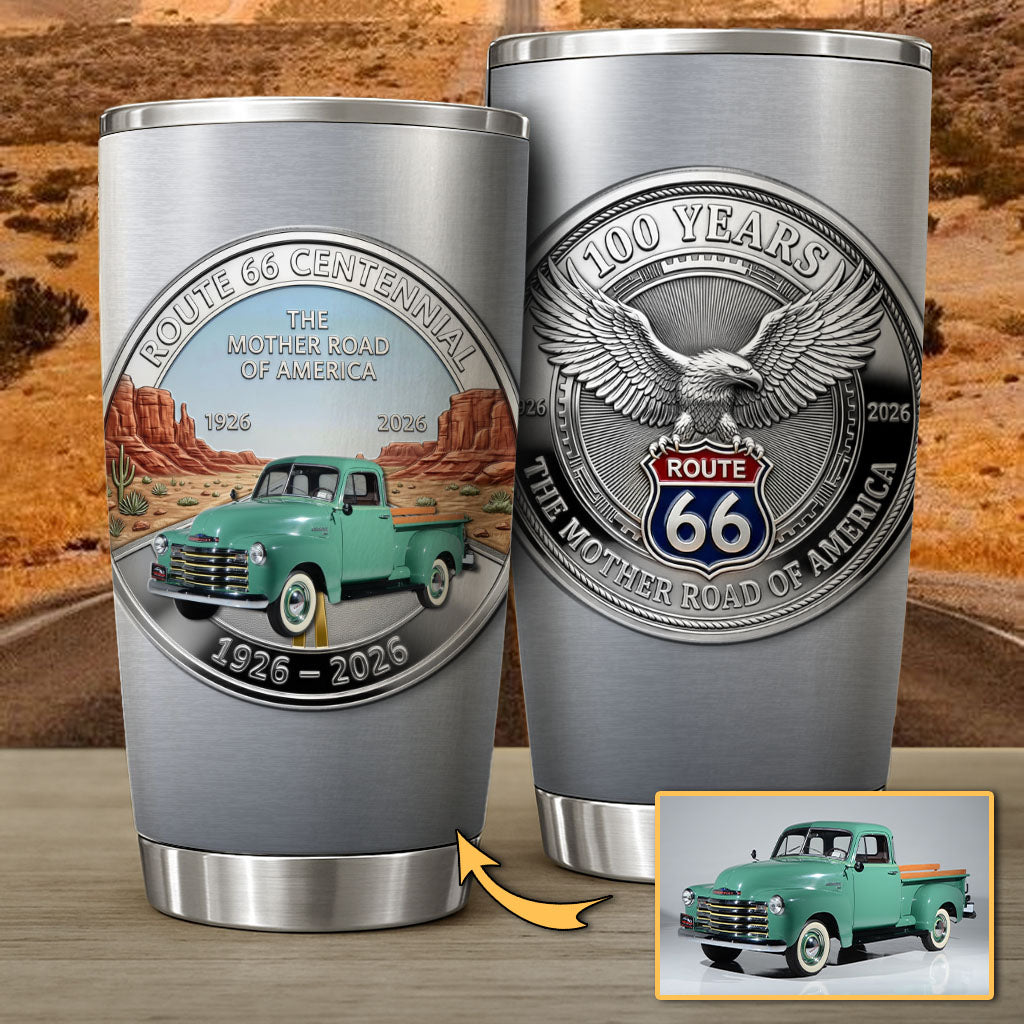 Celebrate 100 Years of Road Route 66 Tumbler - Custom Pickup Truck's Photo Tumbler A2110