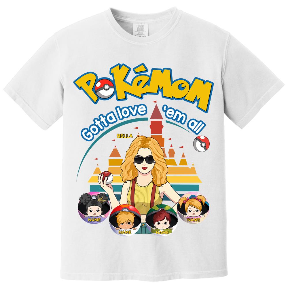 Pokemom Gotta Love Em All  - Personalized Shirt For Mom, Dad Custom Nickname With Kids Gift Na02 Hv01