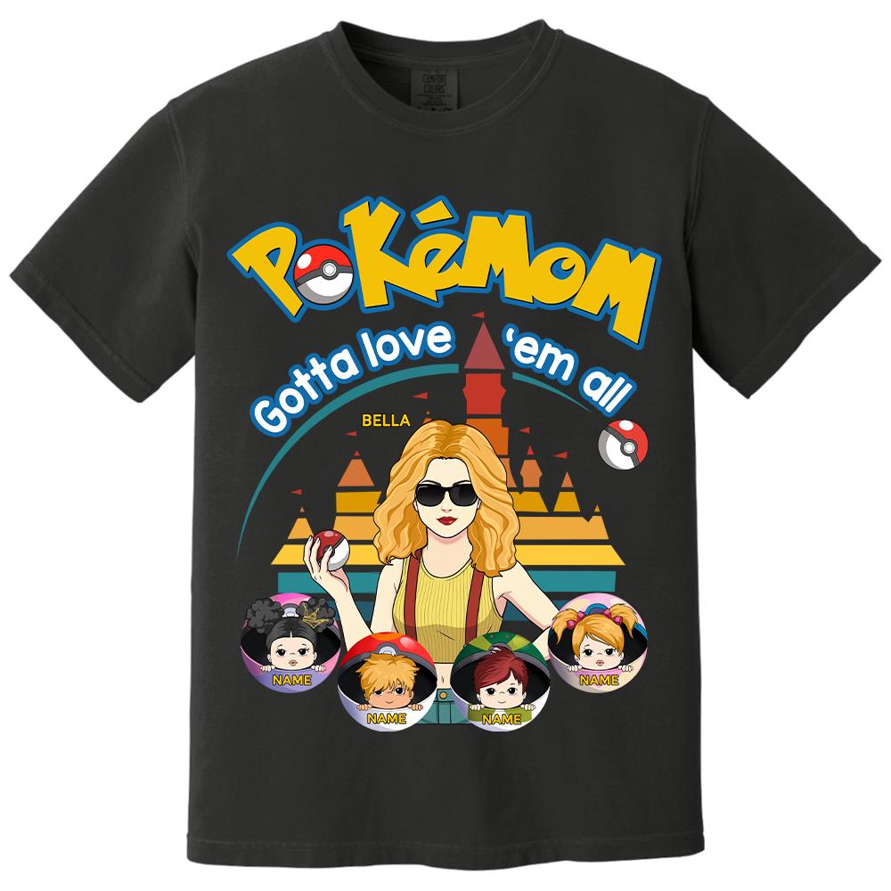Pokemom Gotta Love Em All  - Personalized Shirt For Mom, Dad Custom Nickname With Kids Gift Na02 Hv01
