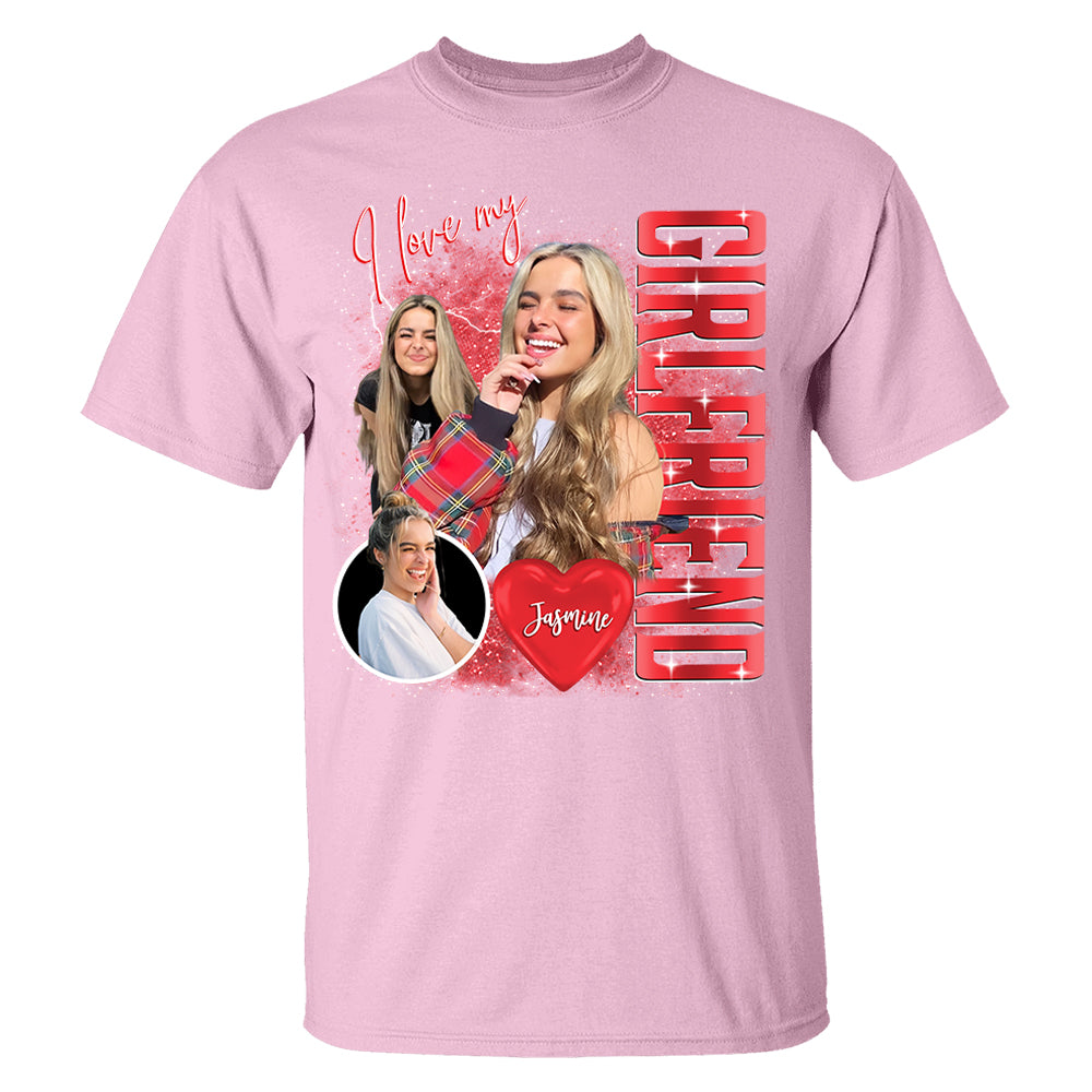 Custom I Love My Girlfriend Shirt, Customize Photo Bootleg Idea Tee Na02
