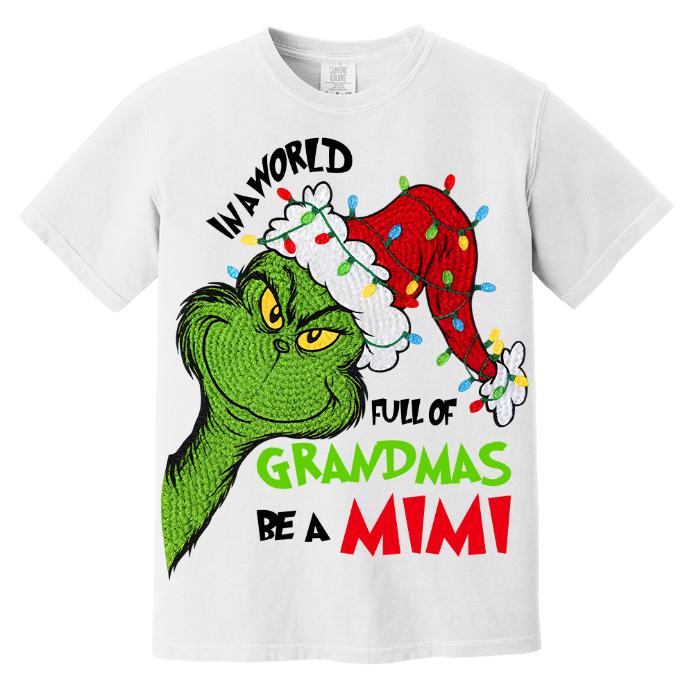In A Full World Of Grandmas Be A Mimi - Custom Nickname Grandma Christmas Shirt Nh00