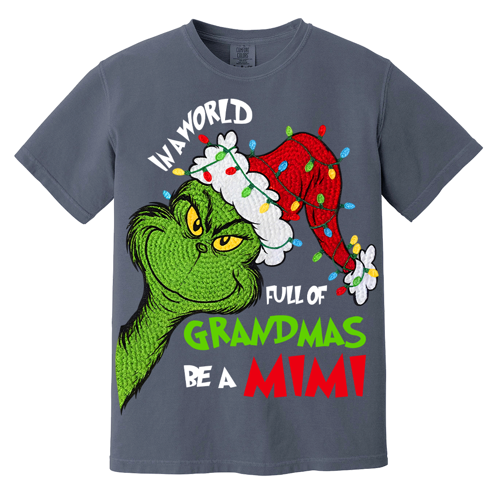 In A Full World Of Grandmas Be A Mimi - Custom Nickname Grandma Christmas Shirt Nh00