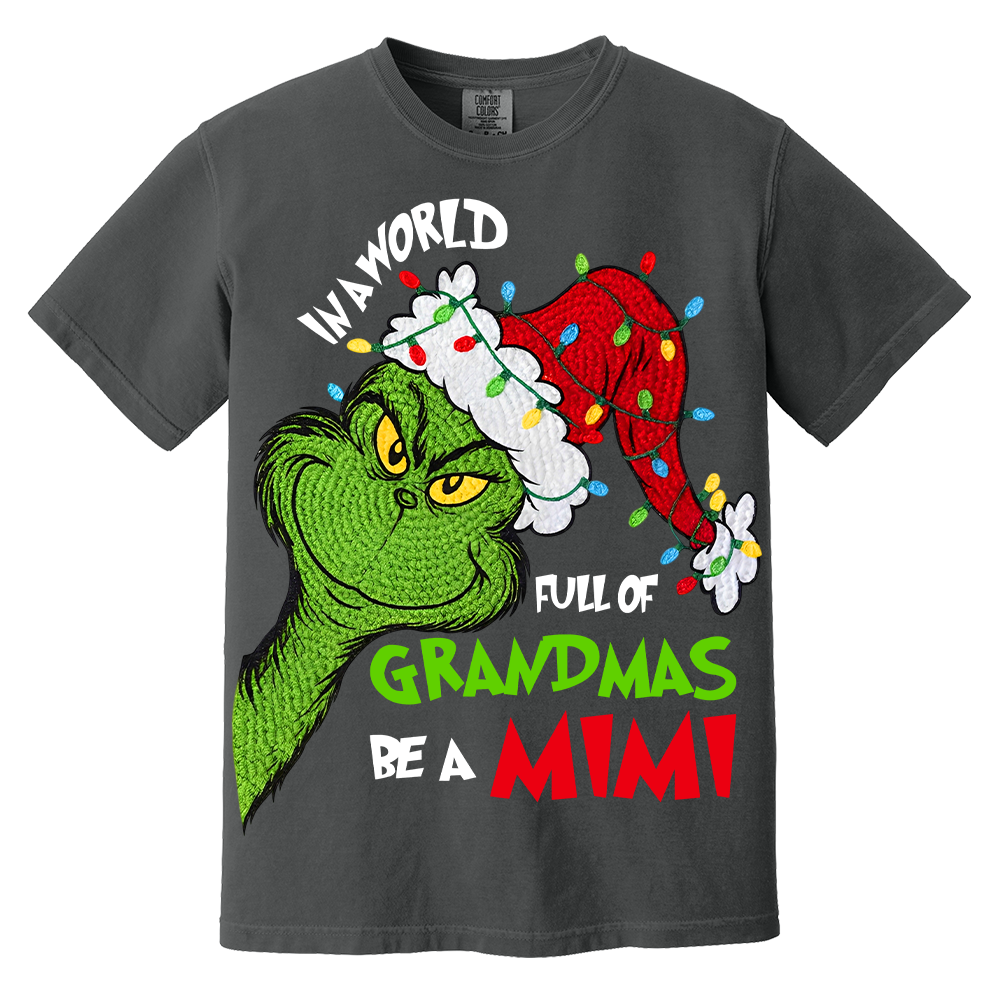In A Full World Of Grandmas Be A Mimi - Custom Nickname Grandma Christmas Shirt Nh00