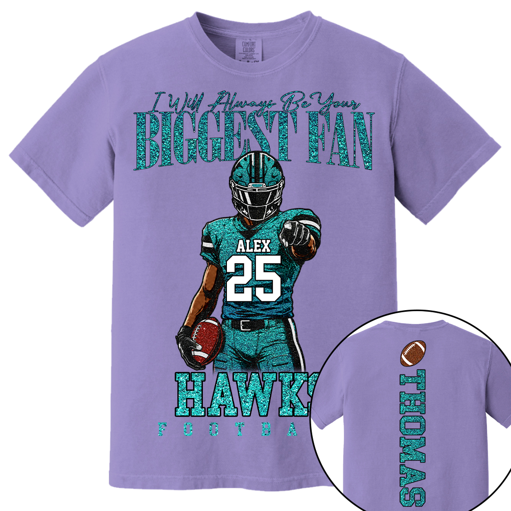 Personalized I Will Always Be Your Biggest Fan, Custom Football Player Arts Gameday Shirt, Gift For Football Mom Grandma Football Lovers  MI209 TH23