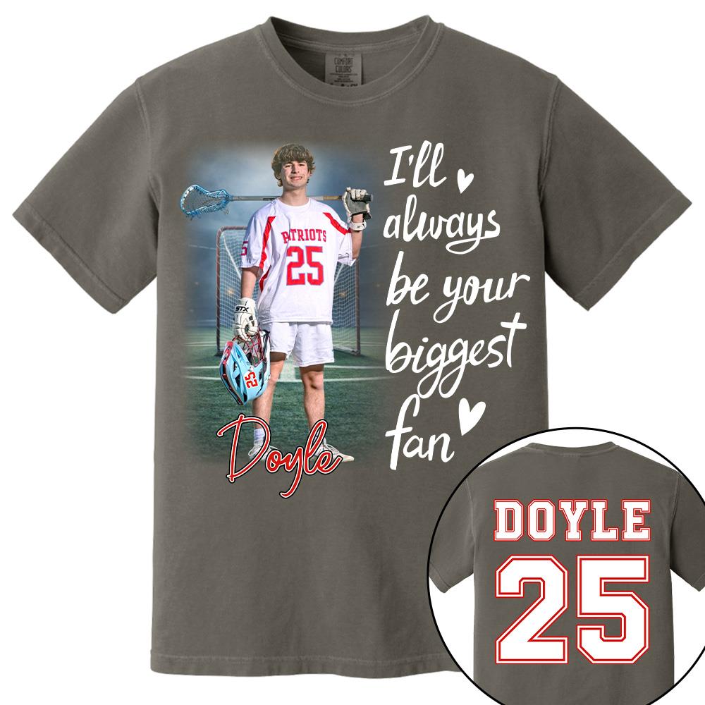 I'll Always Be Your Biggest Fan Personalize Lacrosse Shirt For Lacrosse Mom Grandma Sport Family T1807 Hv01