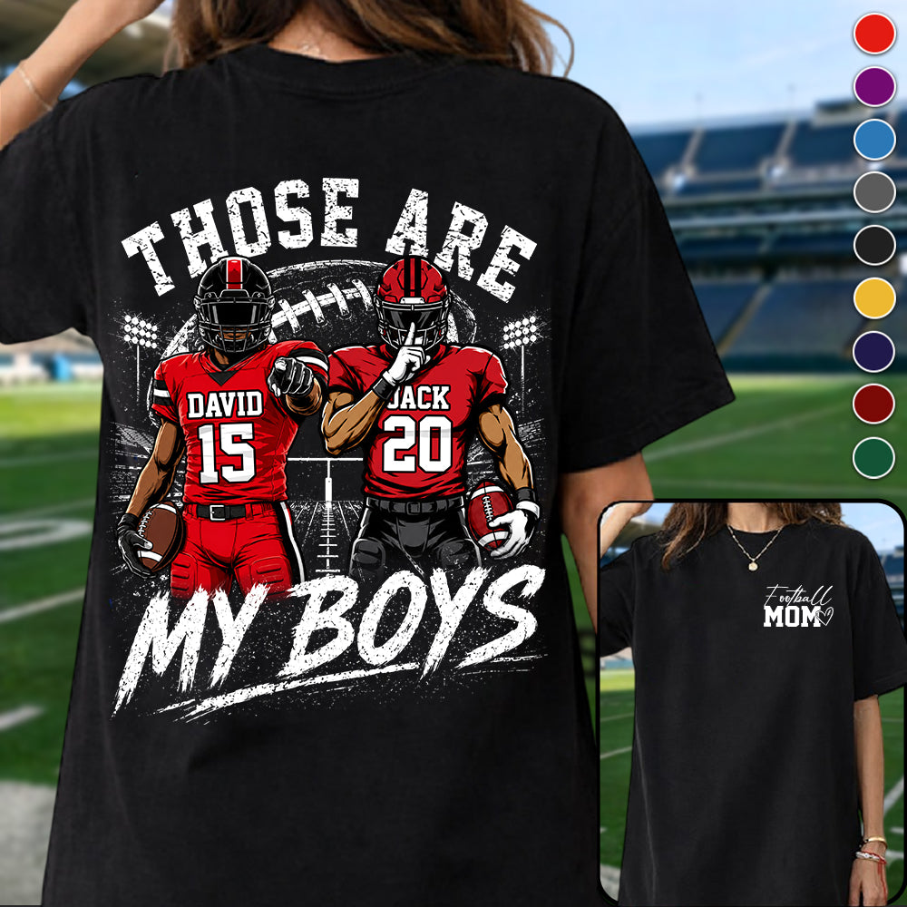 Personalized Football Mom Shirt, Custom Those Are My Boys T-Shirt, Team Name & Player Number Tee, Football Season Gift Na02 VH01