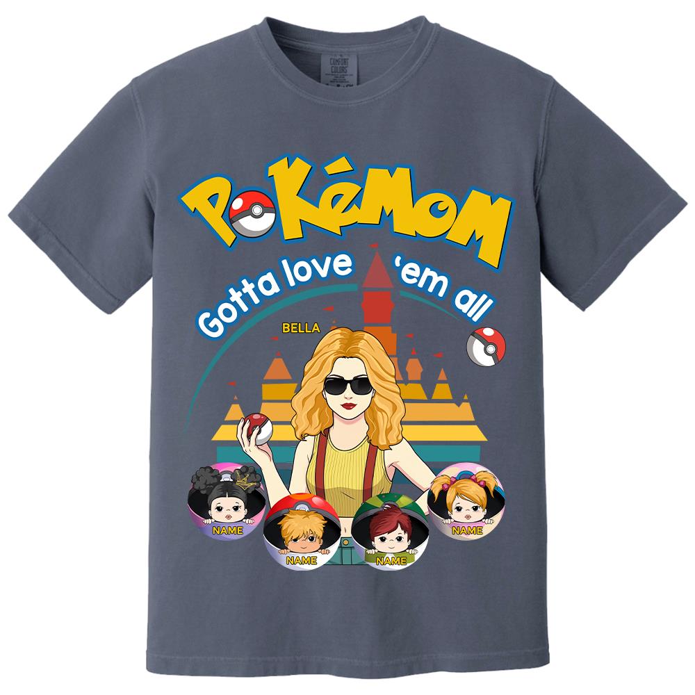 Pokemom Gotta Love Em All  - Personalized Shirt For Mom, Dad Custom Nickname With Kids Gift Na02 Hv01