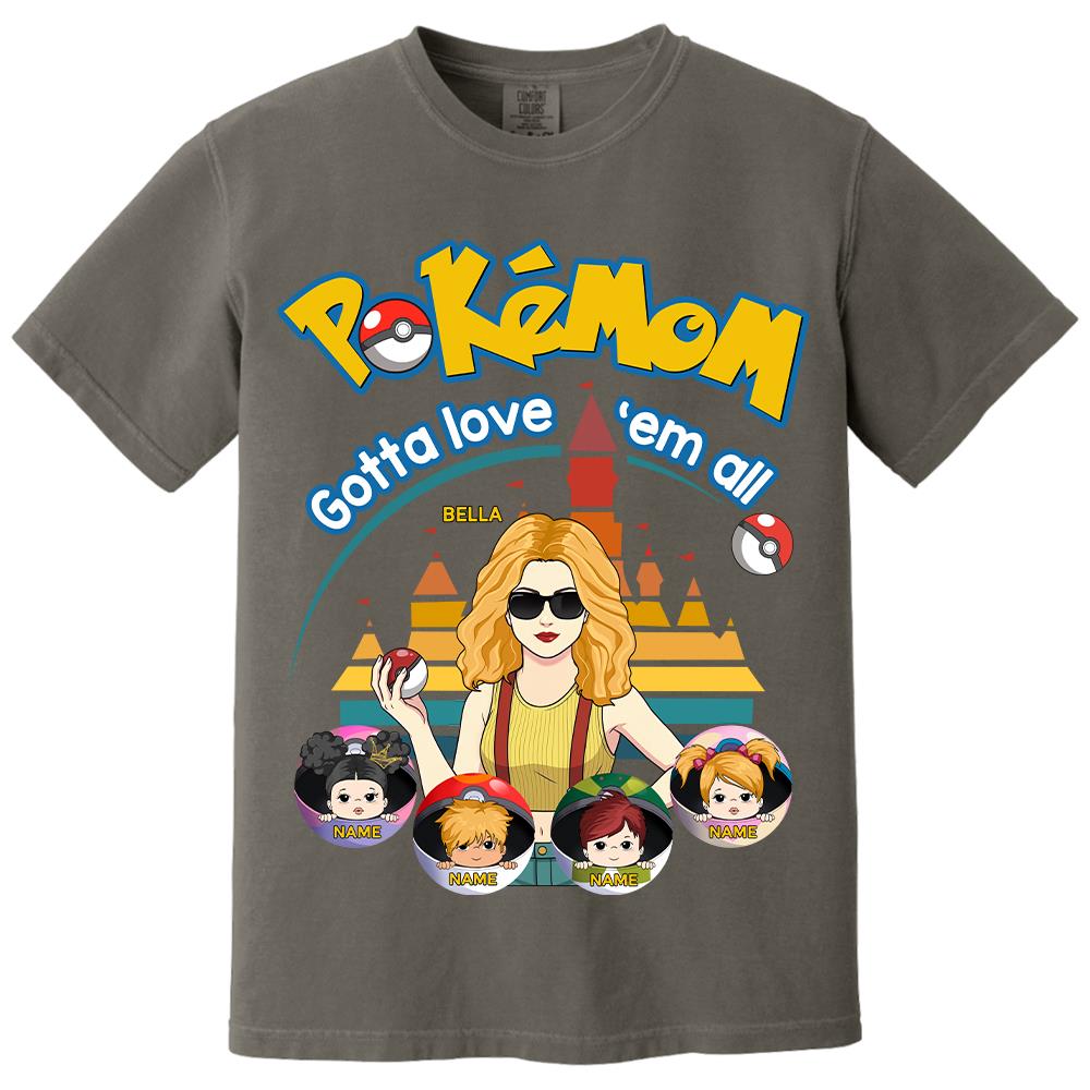 Pokemom Gotta Love Em All  - Personalized Shirt For Mom, Dad Custom Nickname With Kids Gift Na02 Hv01