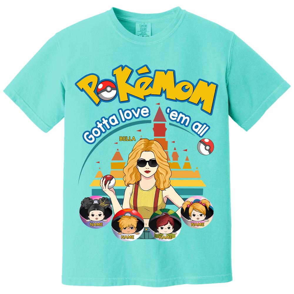 Pokemom Gotta Love Em All  - Personalized Shirt For Mom, Dad Custom Nickname With Kids Gift Na02 Hv01