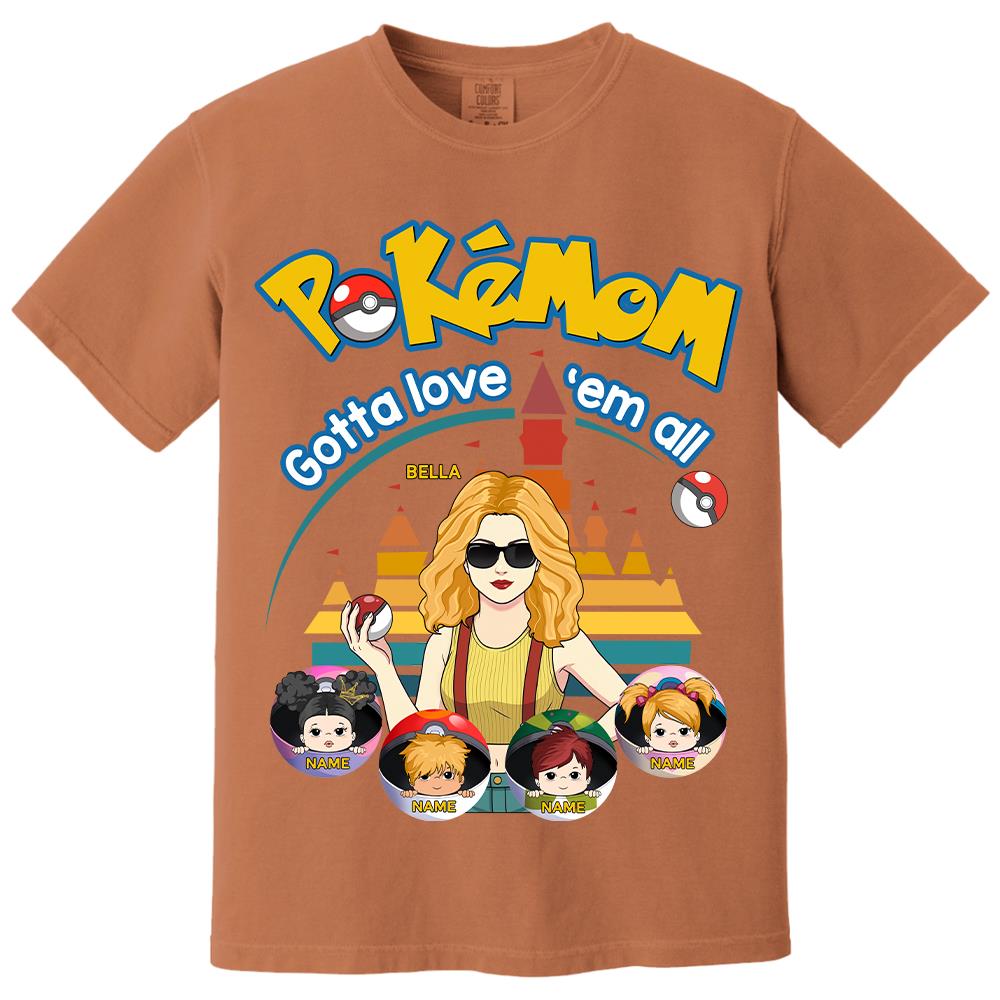 Pokemom Gotta Love Em All  - Personalized Shirt For Mom, Dad Custom Nickname With Kids Gift Na02 Hv01