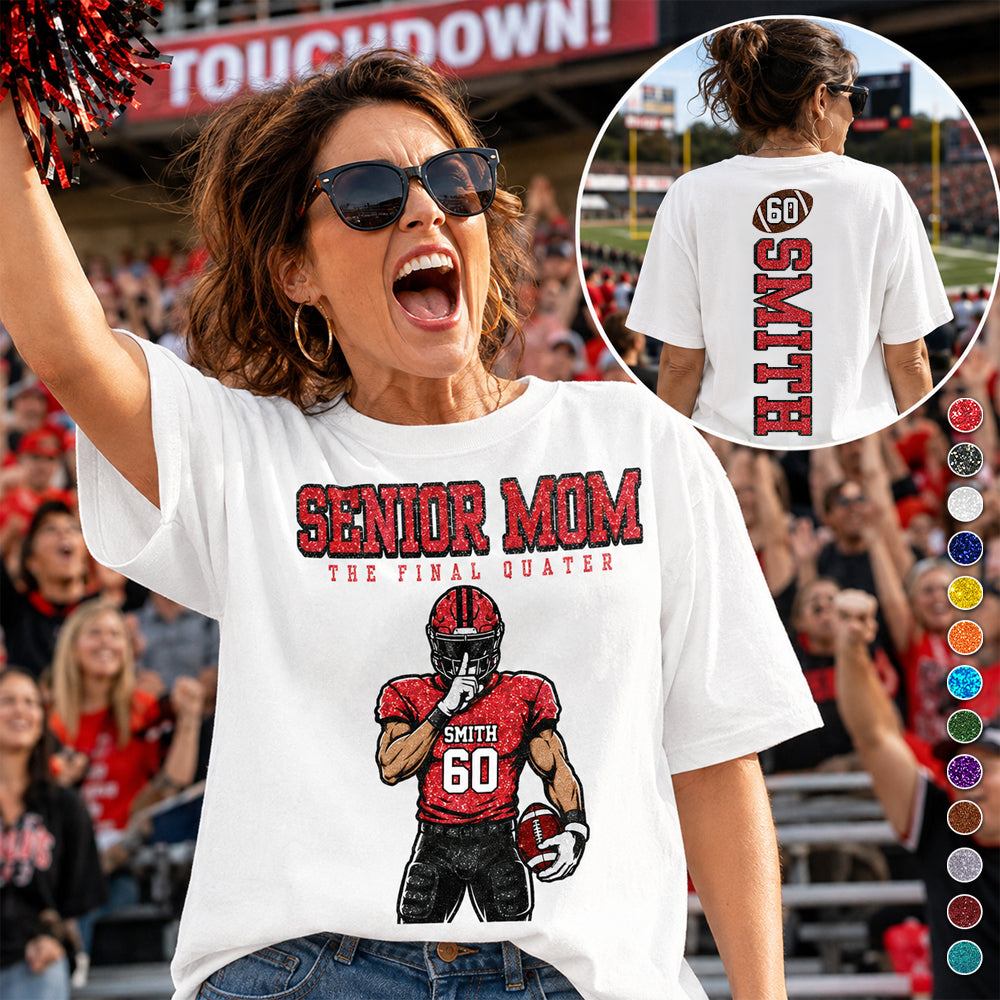 Personalized Senior Mom Football Shirt, The Final Quarter Shirt, Custom Player Name Number Tee, Class of 2027 Football Mom Gift Na02 VH01