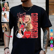 Custom I Love My Girlfriend Shirt, Customize Photo Bootleg Idea Tee Na02