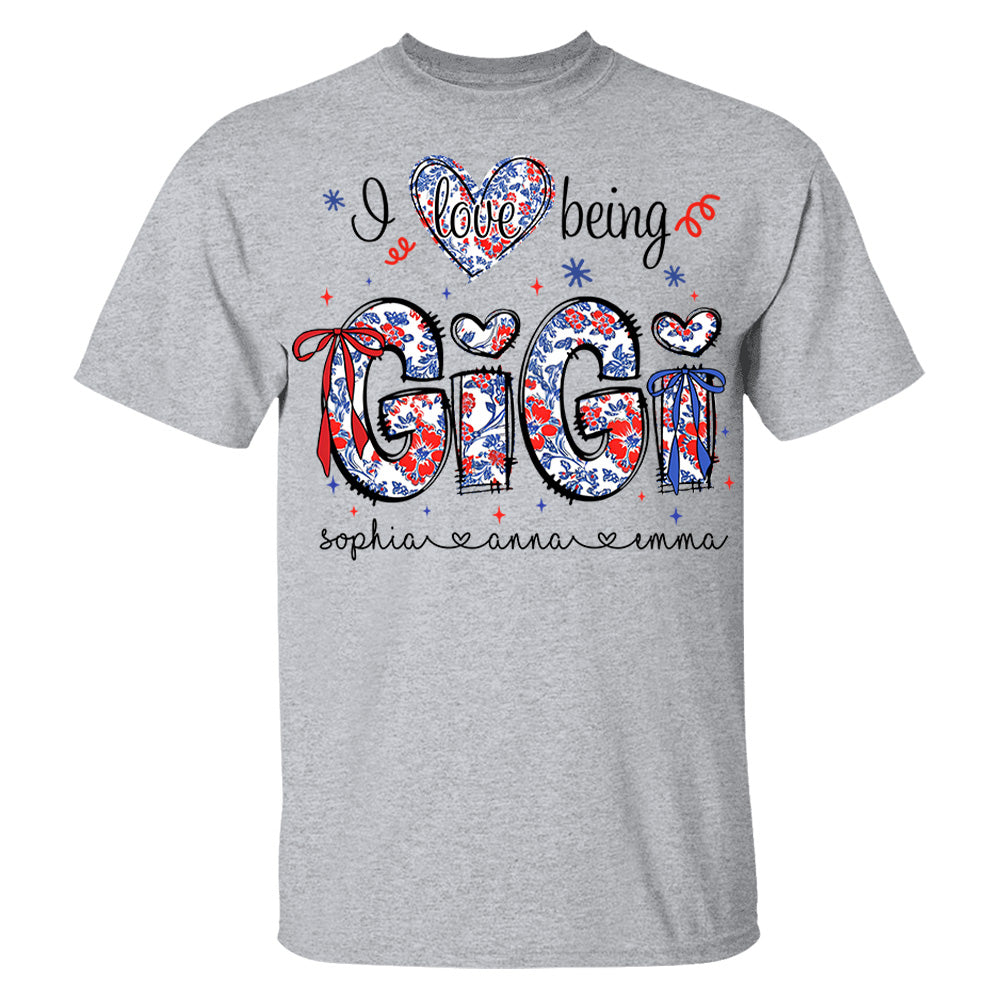 I Love Being Gigi - Personalized Grandma Shirt, Custom Nickname and Kid, Gift For Mother's Day, Independence Day NA04 Li29