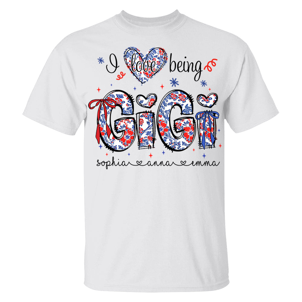 I Love Being Gigi - Personalized Grandma Shirt, Custom Nickname and Kid, Gift For Mother's Day, Independence Day NA04 Li29