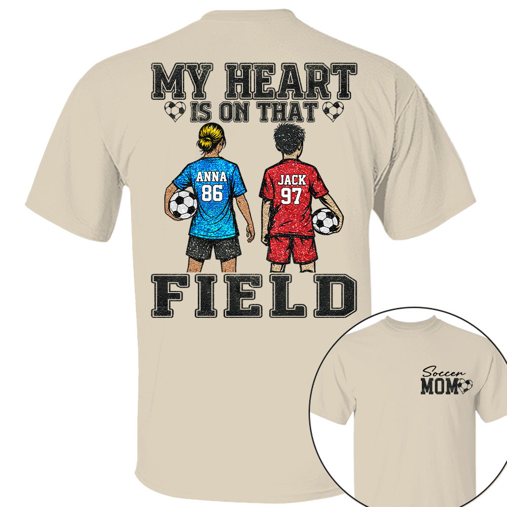 My Heart Is On That Field , Personalized Kids Name Number Soccer Shirt, Game Day Mom Gift Na02 T24