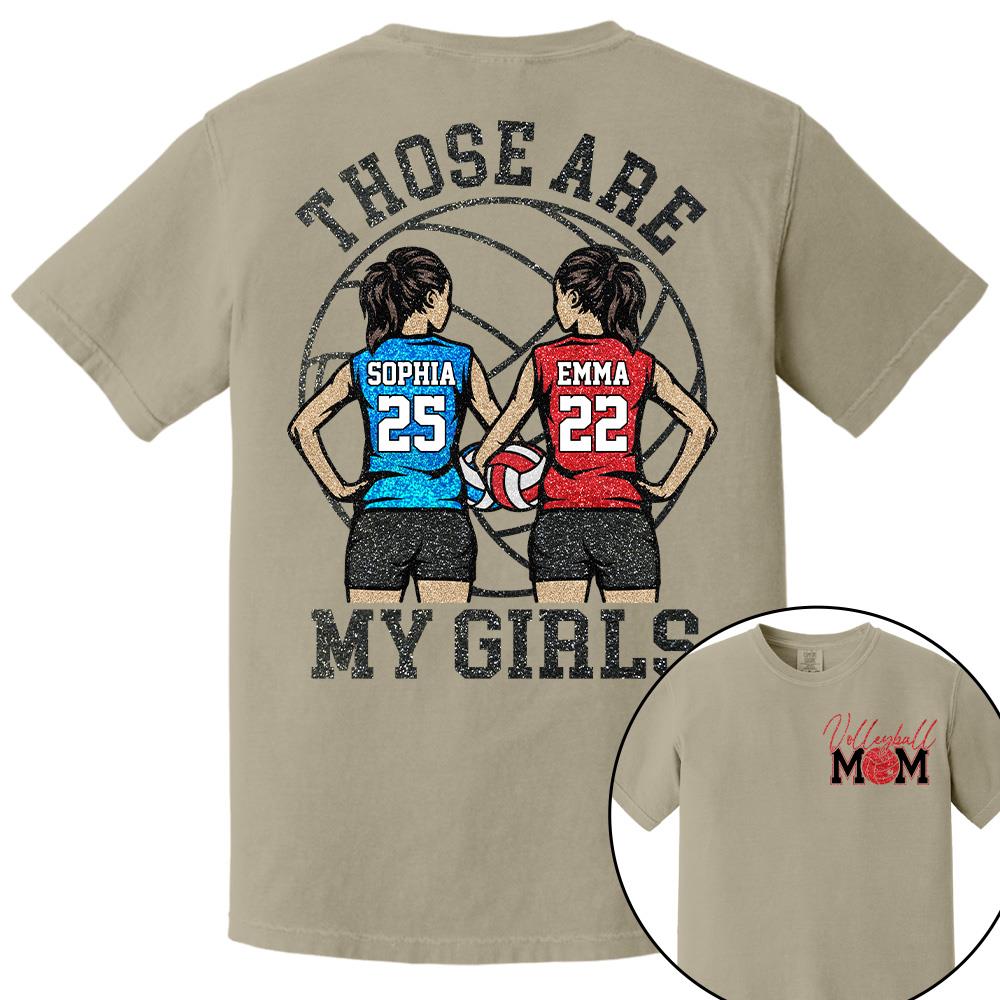 Personalized Volleyball Mom Shirt Those Are My Girls Sweatshirt Gift For Volleyball Mom Grandma Sport Family T1807 Hv01