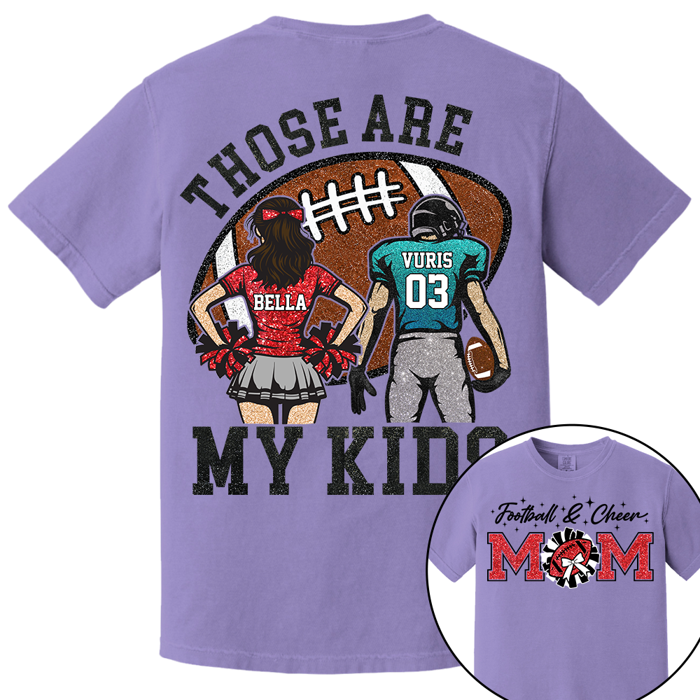 Those Are My Kids Personalized Football And Cheer Mom Grandma  Shirt Gift For Sport Family T1807 TH23