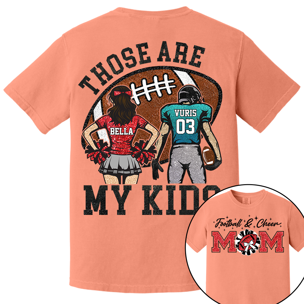 Those Are My Kids Personalized Football And Cheer Mom Grandma  Shirt Gift For Sport Family T1807 TH23