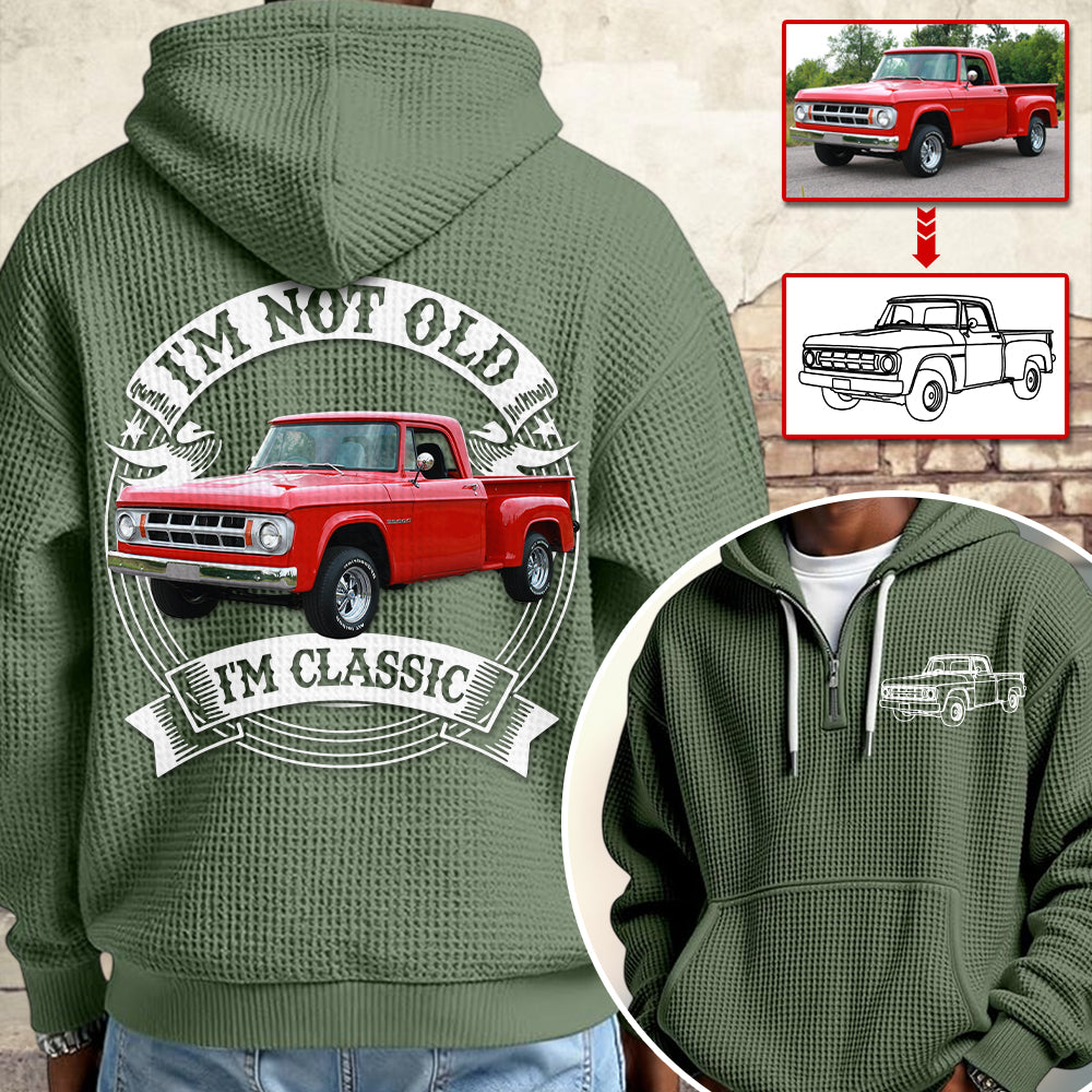 I'm Not Old I'm Classic Dodge D Graphic Personalized Car's Photo Quarter Zip Hoodie Hv01