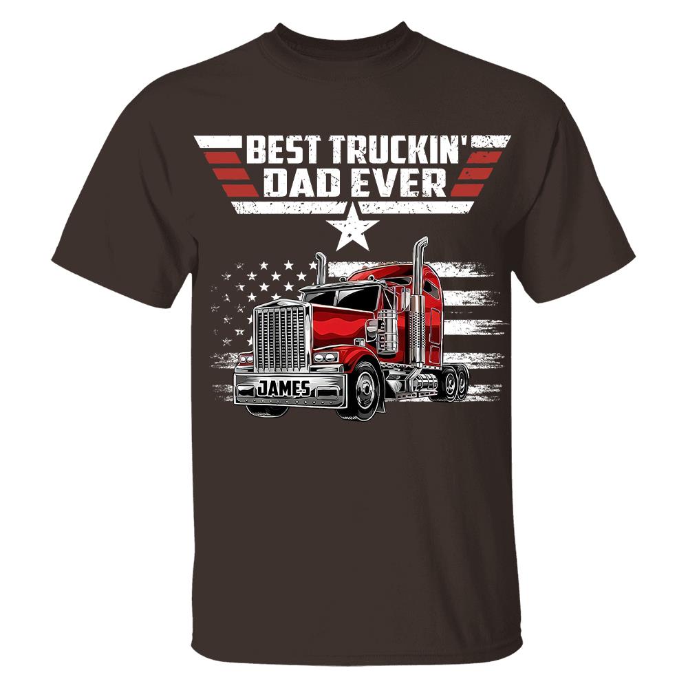Personalized Best Truckin' Dad Ever Shirt, Gift For Dad, Grandpa, Father's Day L0411 Hv01