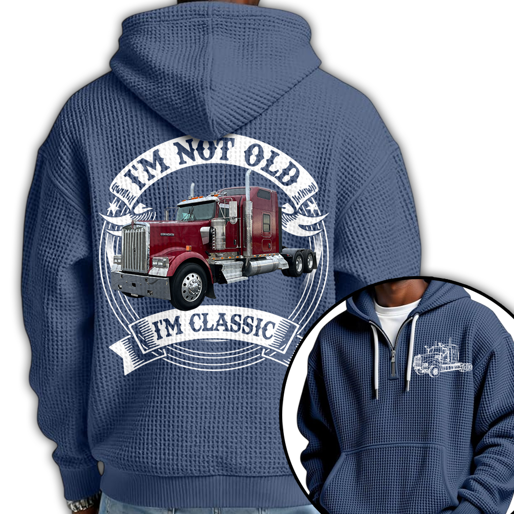 I'm Not Old I'm Classic Kenworth W900 Graphic Personalized Car's Photo Quarter Zip Hoodie Hv01