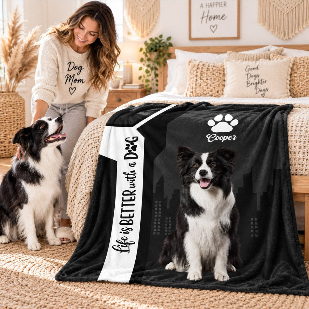 Personalized Life Is Better With A Dog Blanket, Custom Photo Dog Gift For Dog Lover T1807 Nh00
