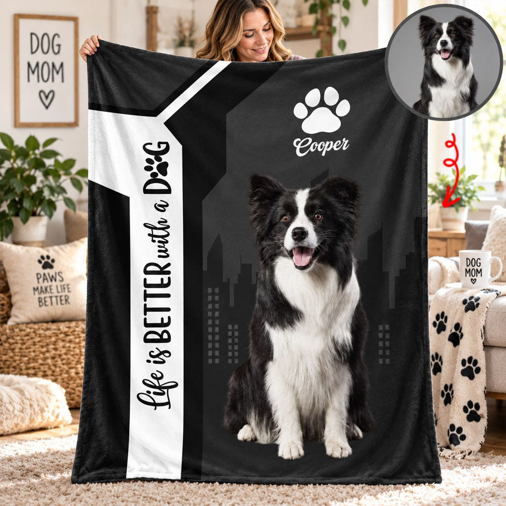 Personalized Life Is Better With A Dog Blanket, Custom Photo Dog Gift For Dog Lover T1807 Nh00