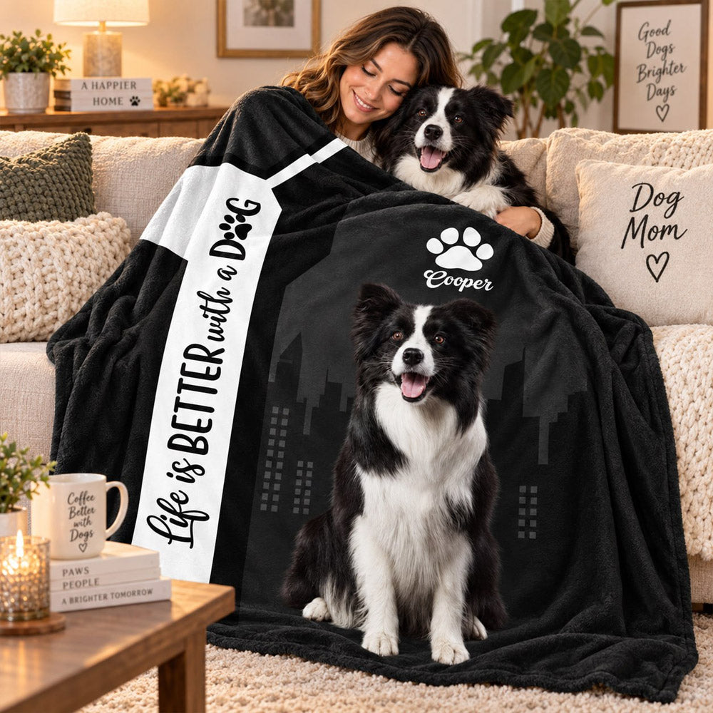 Personalized Life Is Better With A Dog Blanket, Custom Photo Dog Gift For Dog Lover T1807 Nh00