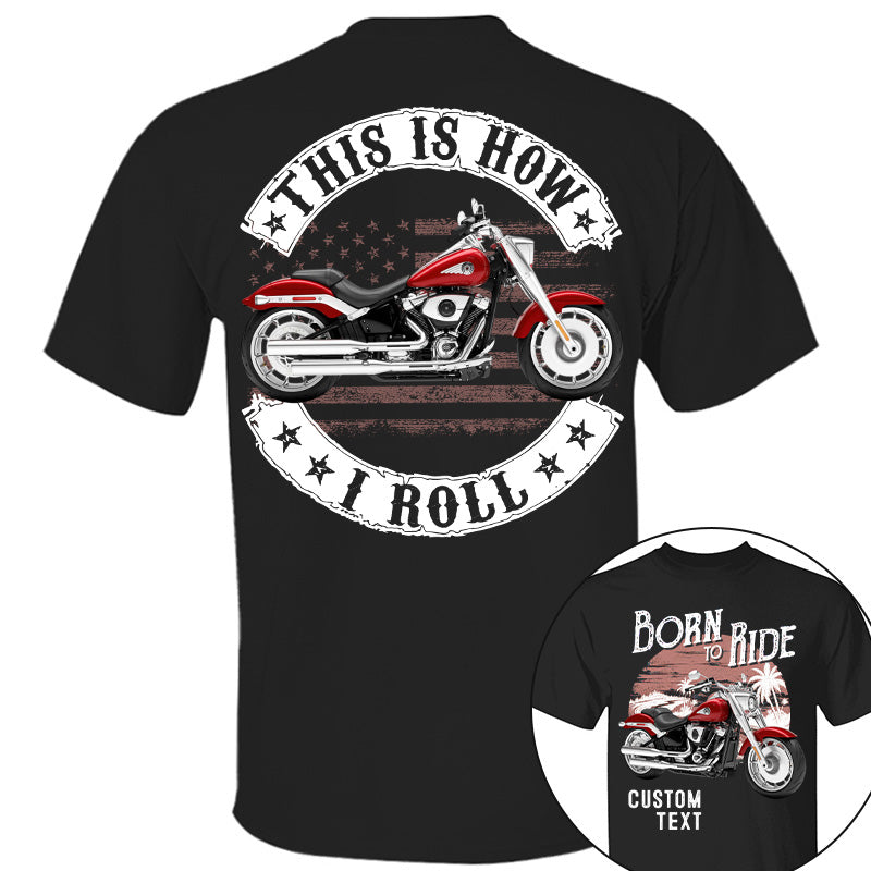 Born To Ride - This Is How I Roll -Personalized Upload Vehicle Photo For Biker A2110 Vrs 2 Pt99