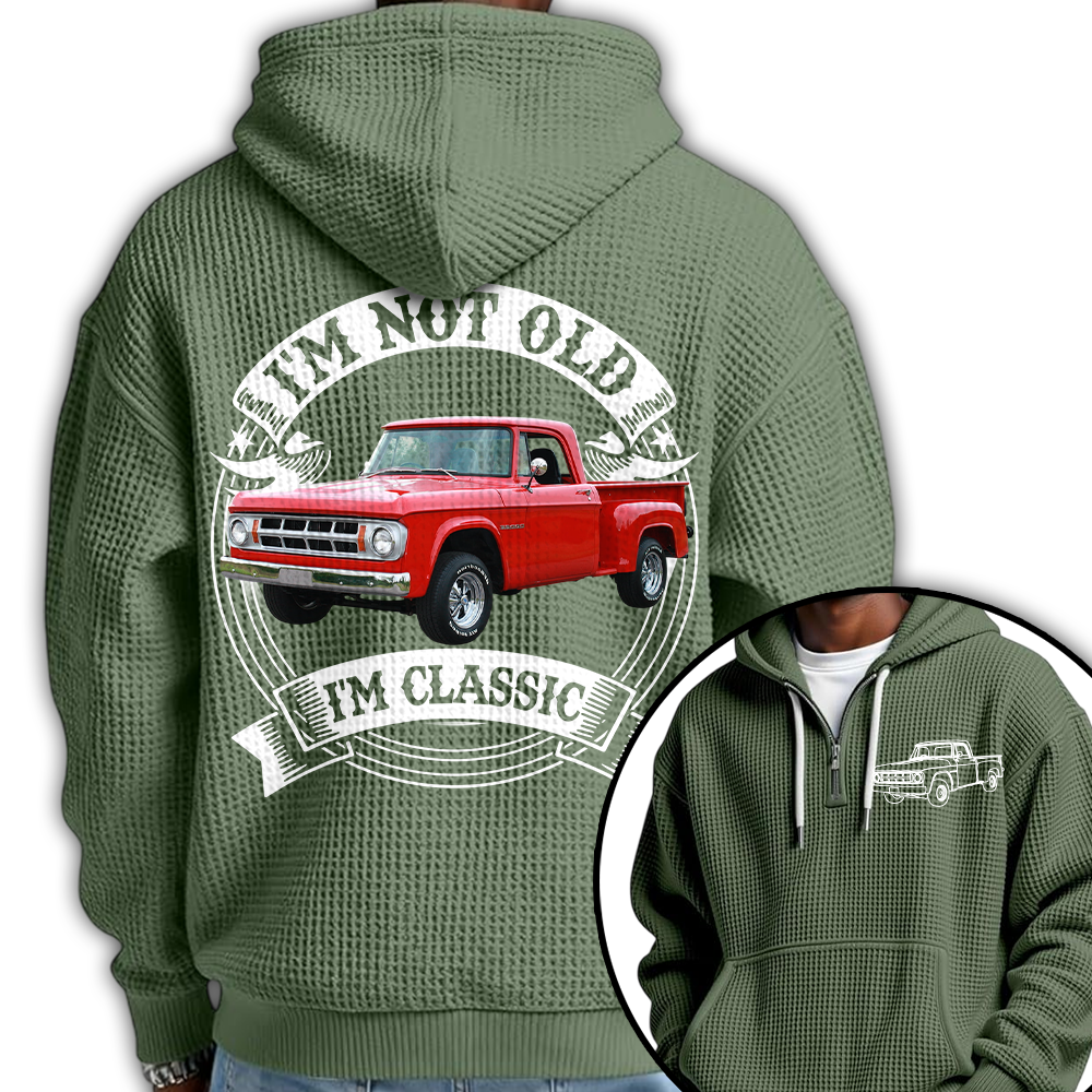 I'm Not Old I'm Classic Dodge D Graphic Personalized Car's Photo Quarter Zip Hoodie Hv01