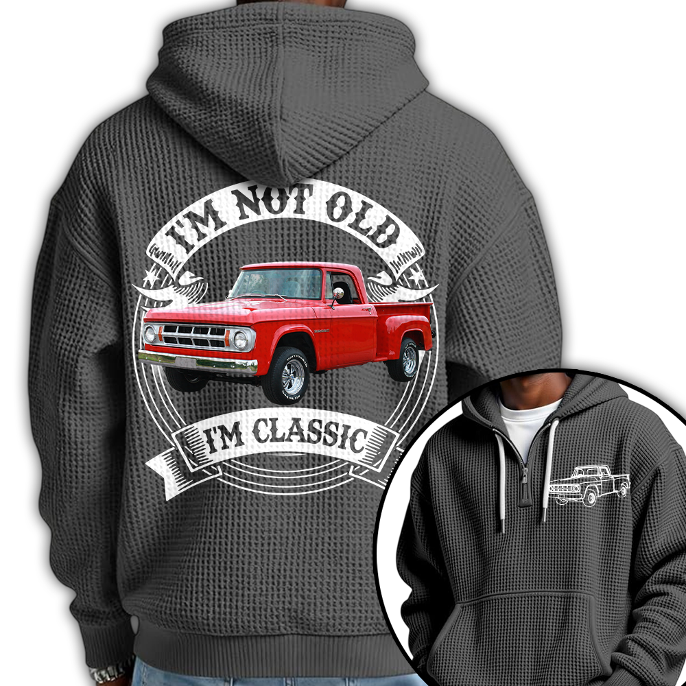 I'm Not Old I'm Classic Dodge D Graphic Personalized Car's Photo Quarter Zip Hoodie Hv01