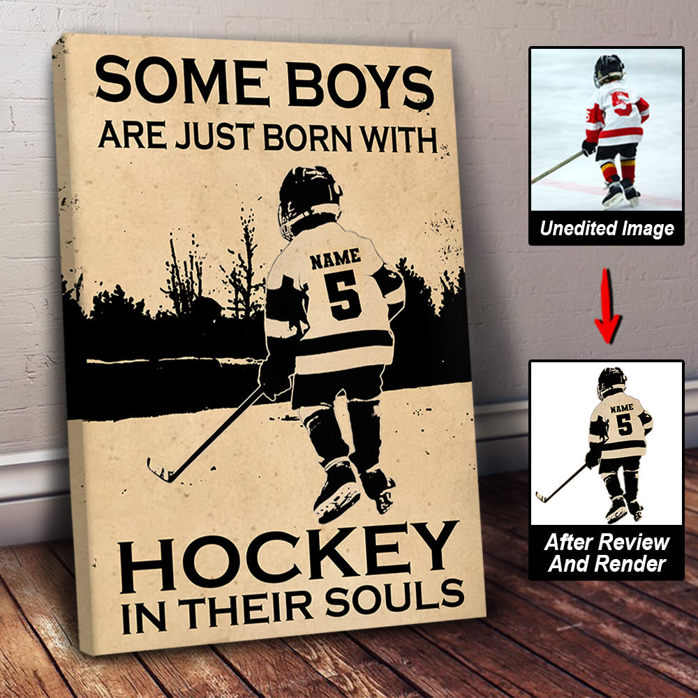 Custom Upload Photo Some Boys Are Just Born With Hockey In Their Souls Poster Canvas Li29