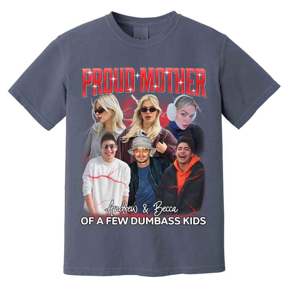 Proud Mother of a Few Dumbass Kids Custom Bootleg Rap Tee, Custom Photo - Vintage Graphic 90s T-shirt, Custom Your Own Bootleg Idea Here, Insert Your Design