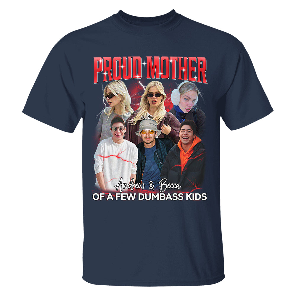 Proud Mother of a Few Dumbass Kids Custom Bootleg Rap Tee, Custom Photo - Vintage Graphic 90s T-shirt, Custom Your Own Bootleg Idea Here, Insert Your Design