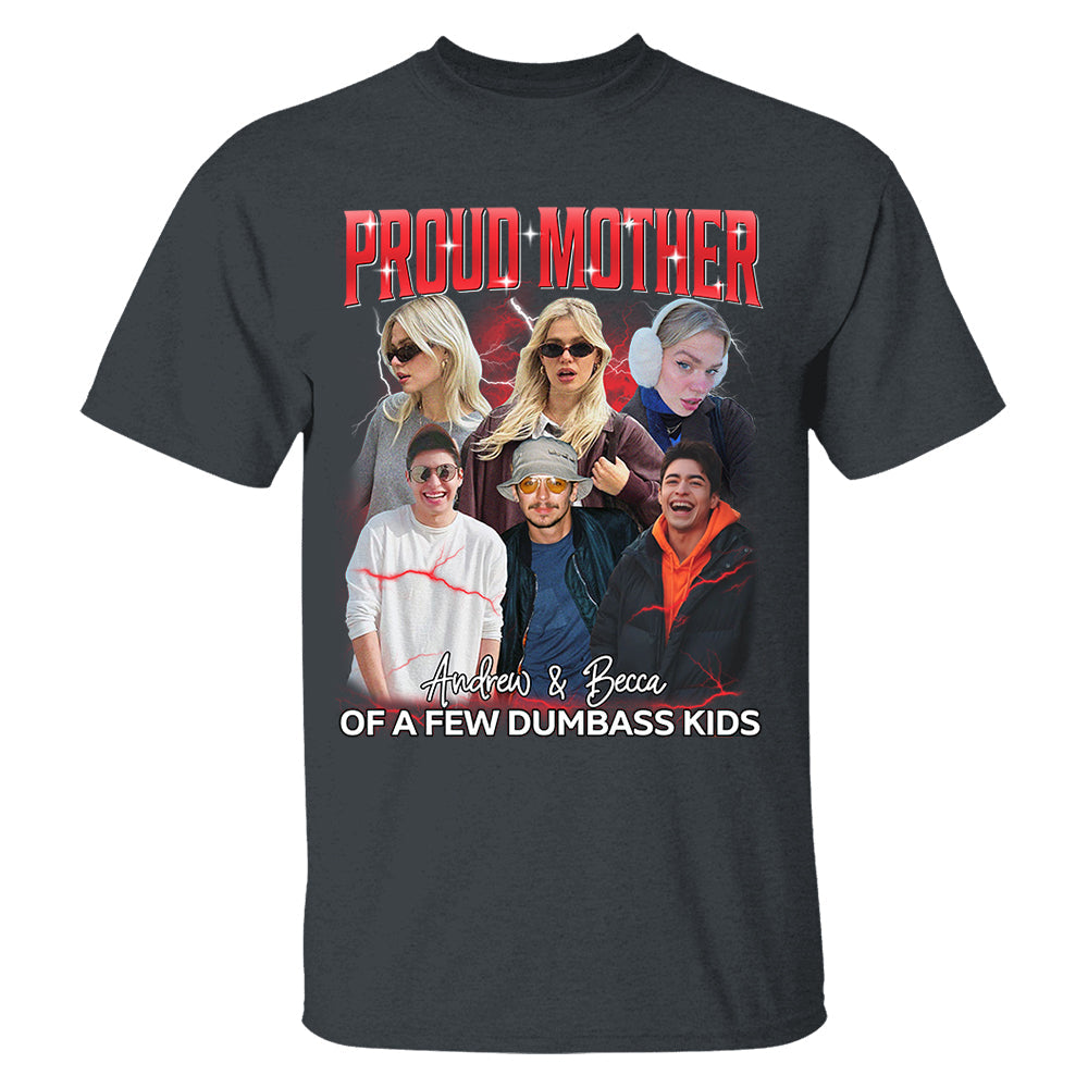 Proud Mother of a Few Dumbass Kids Custom Bootleg Rap Tee, Custom Photo - Vintage Graphic 90s T-shirt, Custom Your Own Bootleg Idea Here, Insert Your Design