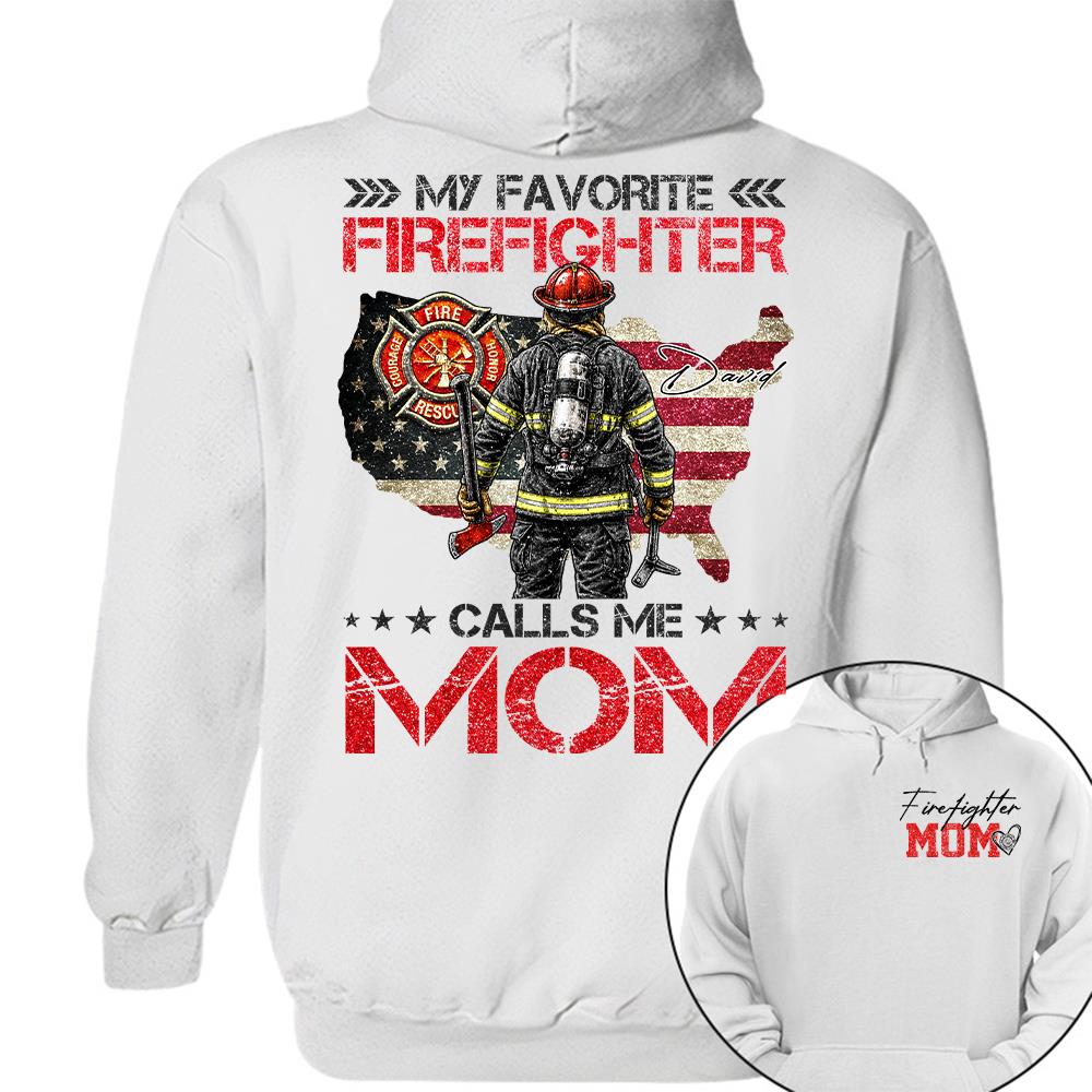 Firefighter Mom, My Favorite Firefighter Calls Me Mom, Custom Shirt Gift For Firefighter Mom Dad T1807 Hv01