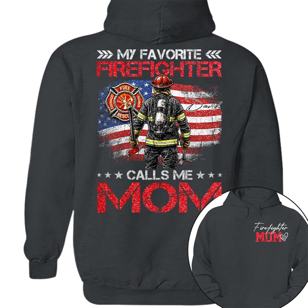 Firefighter Mom, My Favorite Firefighter Calls Me Mom, Custom Shirt Gift For Firefighter Mom Dad T1807 Hv01