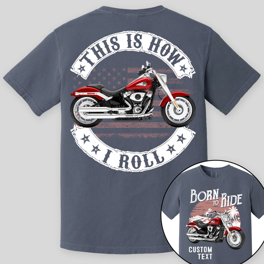 Born To Ride - This Is How I Roll -Personalized Upload Vehicle Photo For Biker A2110 Vrs 2 Pt99