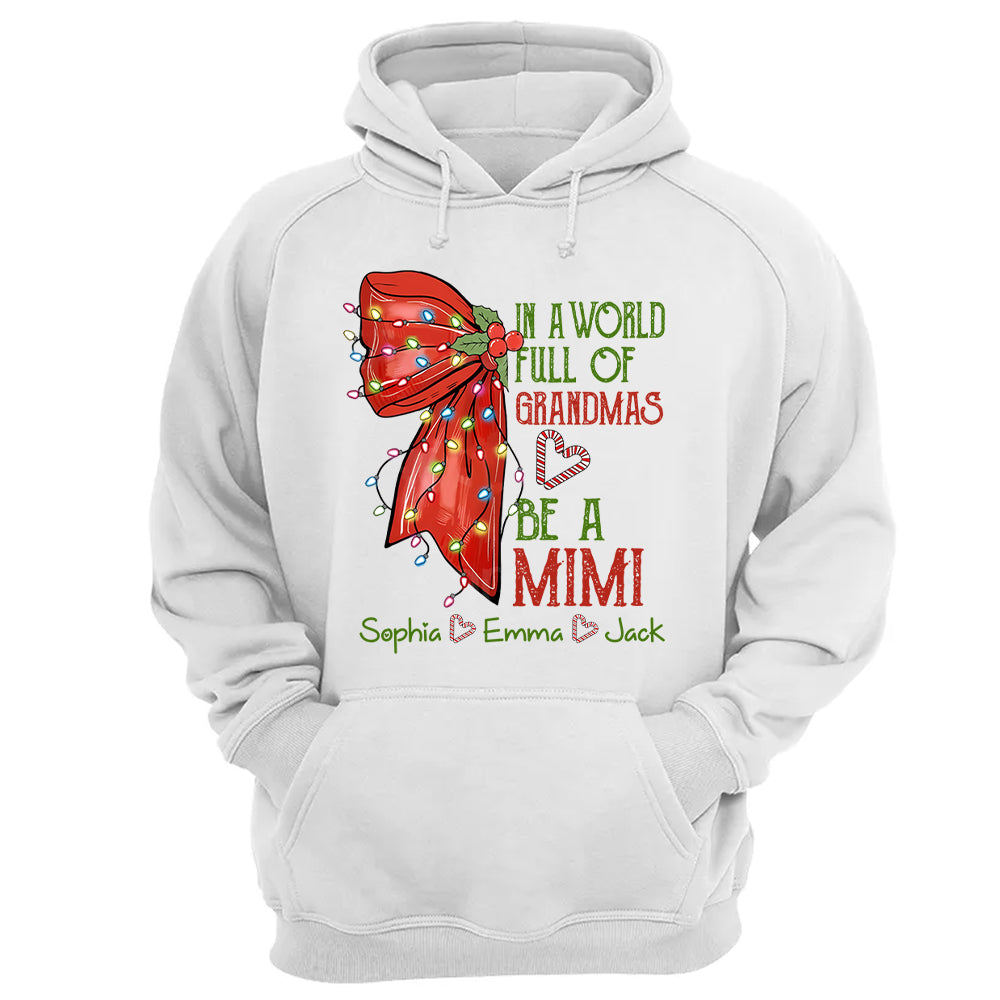 In A World Full Of Grandmas Be A Mimi Personalized Nickname Christmas Shirt For Grandma NA04
