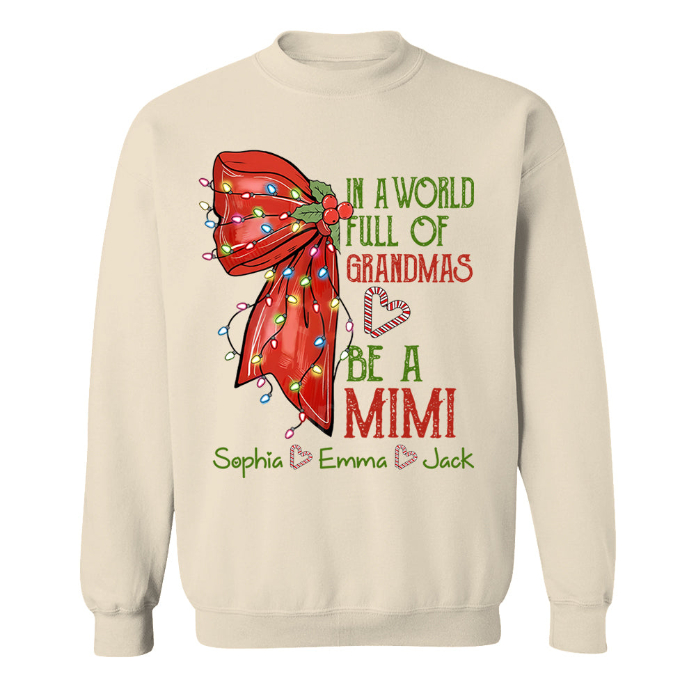 In A World Full Of Grandmas Be A Mimi Personalized Nickname Christmas Shirt For Grandma NA04