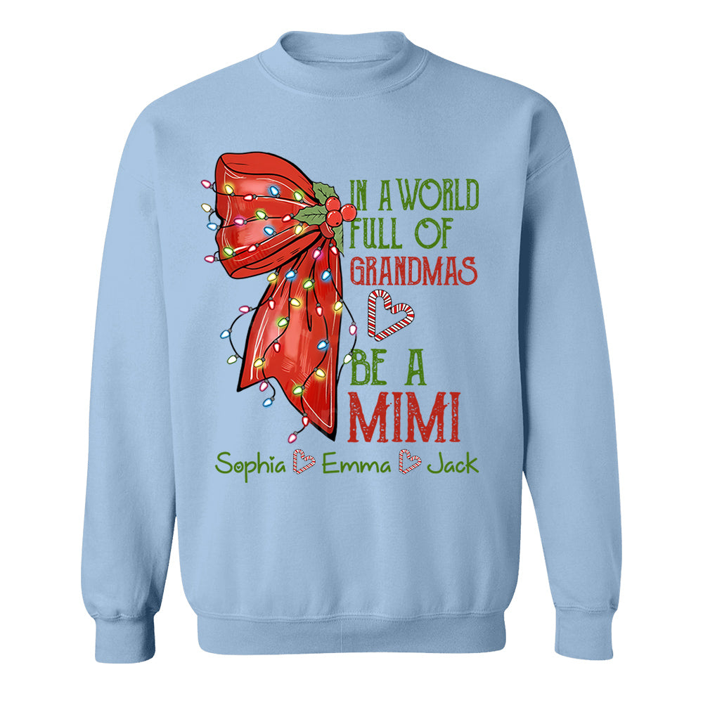In A World Full Of Grandmas Be A Mimi Personalized Nickname Christmas Shirt For Grandma NA04
