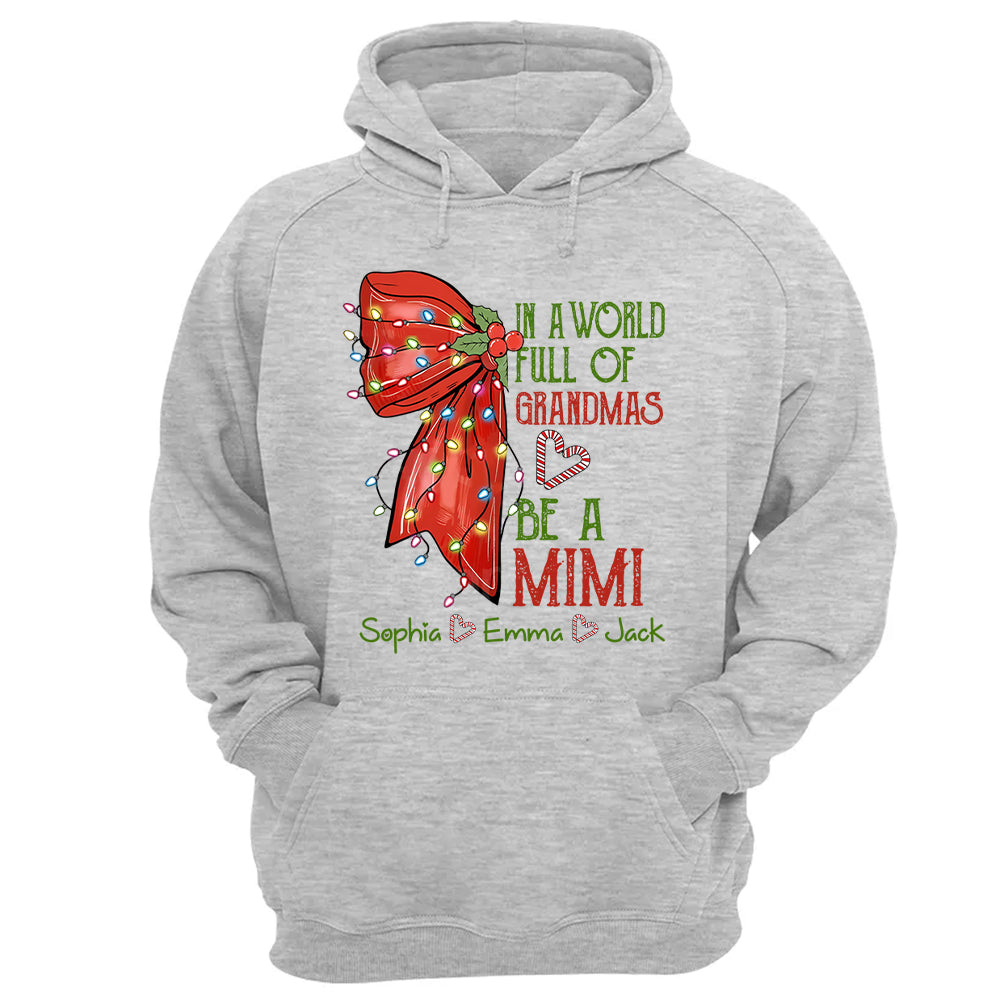 In A World Full Of Grandmas Be A Mimi Personalized Nickname Christmas Shirt For Grandma NA04