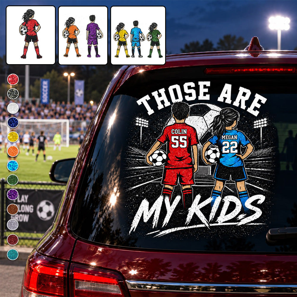 Personalized Those Are My Kids Car Decal, Custom Soccer Player Sticker, Gift for Sports Moms and Dads T1807