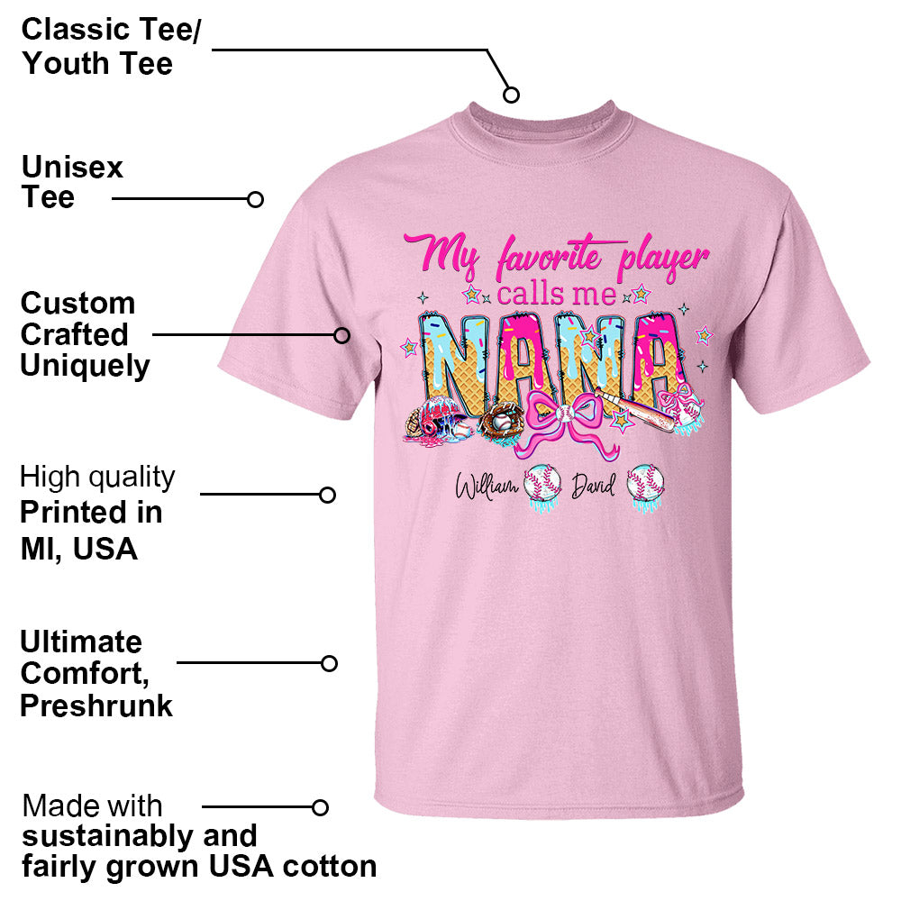 My Favorite Player Calls Me NANA Baseball Shirt, Gift For Grandma T-Shirt T1807 Li29