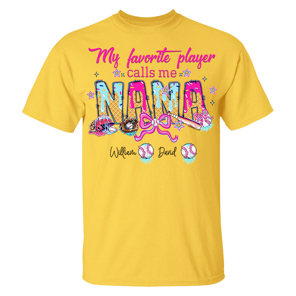 My Favorite Player Calls Me NANA Baseball Shirt, Gift For Grandma T-Shirt T1807 Li29