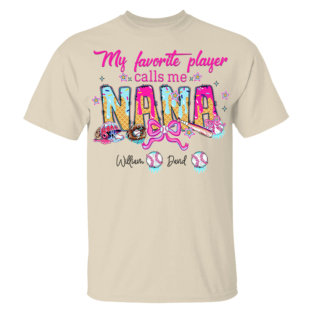 My Favorite Player Calls Me NANA Baseball Shirt, Gift For Grandma T-Shirt T1807 Li29